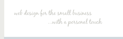 website design for the small business with a personal touch!